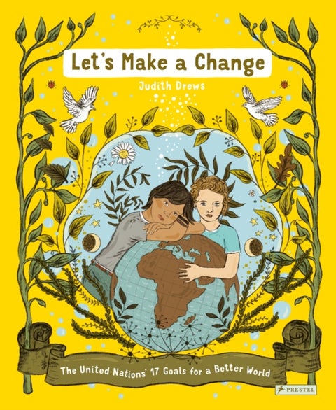 Let's Make a Change - The United Nations 17 Goals for a Better World
