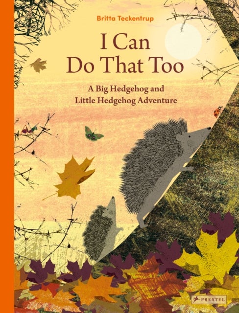 I Can Do That Too - A Big Hedgehog and Little Hedgehog Adventure