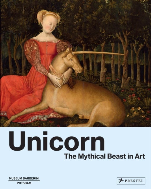 Unicorn - The Mythical Beast in Art