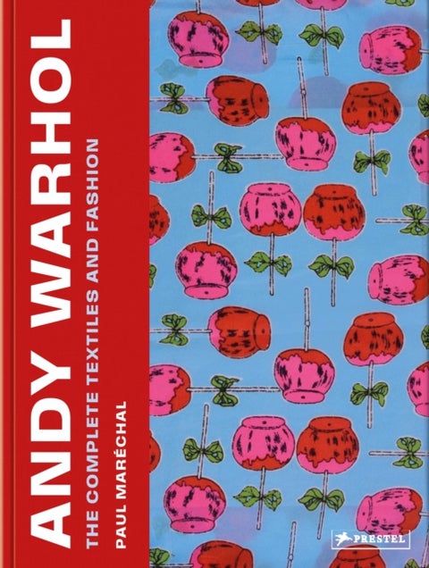 Andy Warhol - The Complete Textiles and Fashion