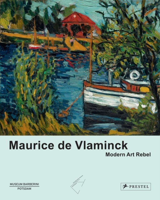 Maurice de Vlaminck - Modern Art Rebel