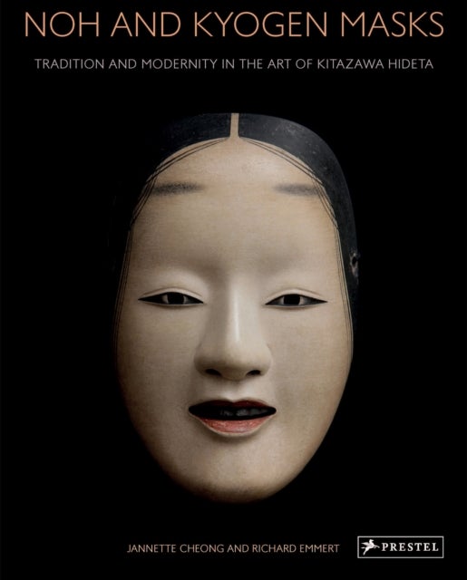 Noh and Kyogen Masks - Tradition and Modernity in the Art of Kitazawa Hideta