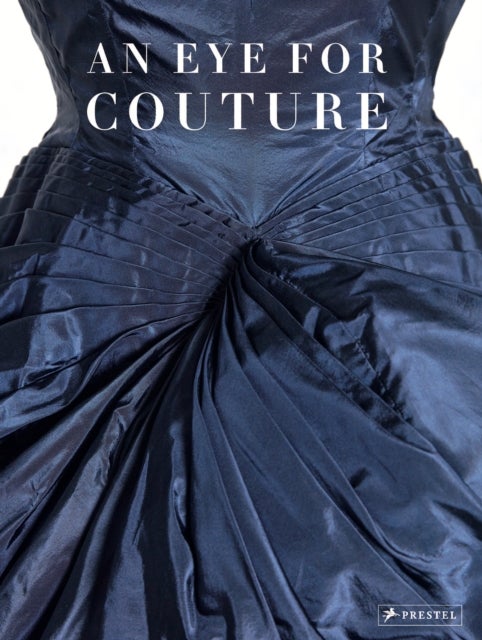An Eye for Couture - A collector's exploration of 20th century fashion