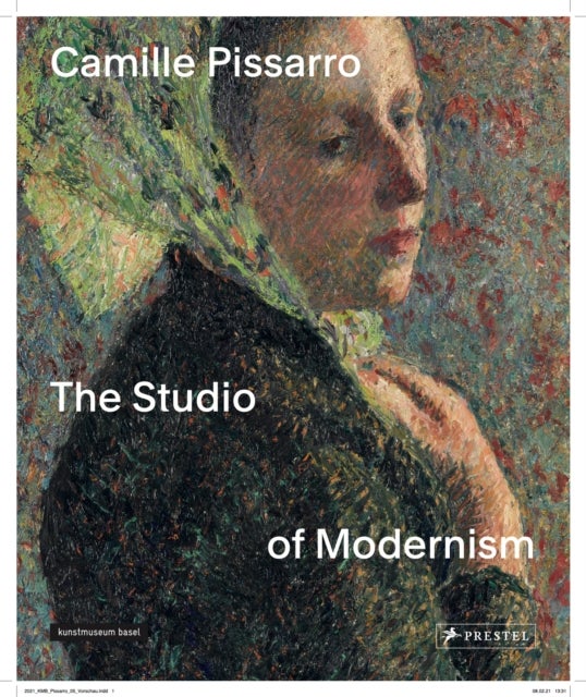 Camille Pissarro - The Studio of Modernism