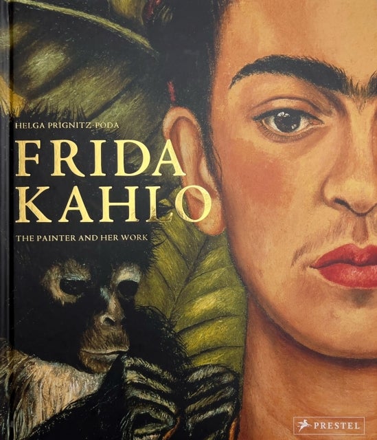 Frida Kahlo - The Painter and Her Work