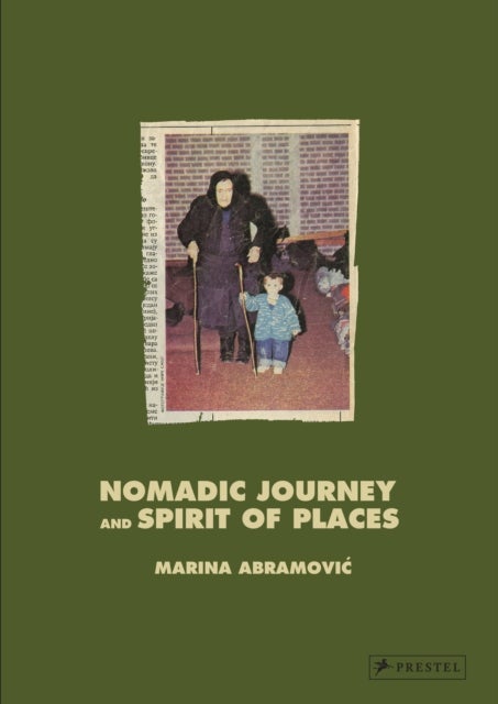 Marina Abramovic - Nomaid Journey and Spirit of Places