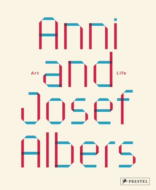 Anni and Josef Albers - Art and Life
