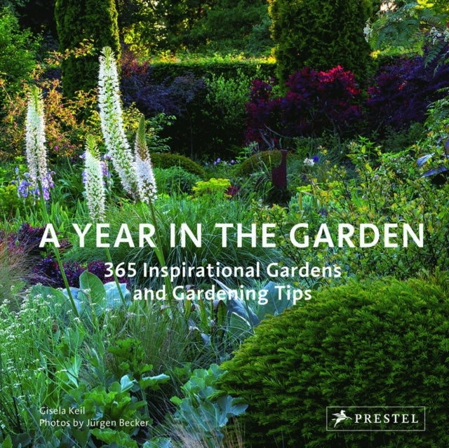 Year in the Garden - 365 Inspirational Gardens and Gardening Tips