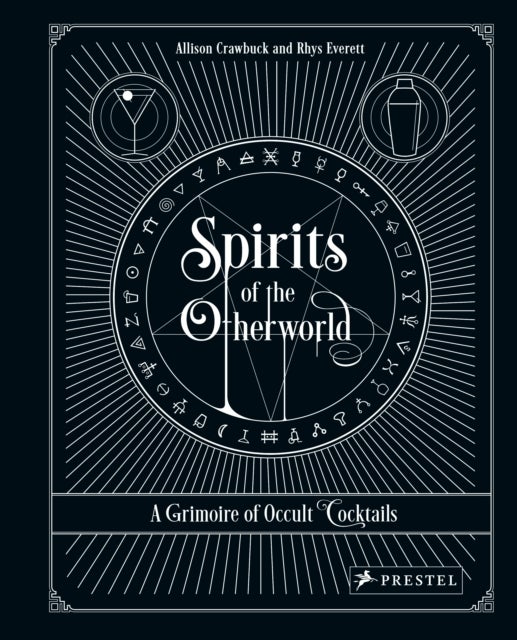 Spirits of the Otherworld - A Grimoire of Occult Cocktails and Drinking Rituals
