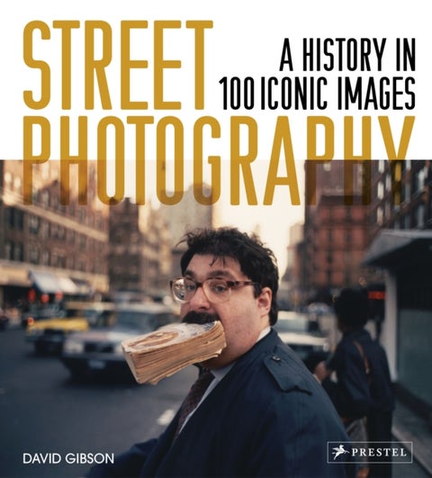 Street Photography - A History in 100 Iconic Photographs