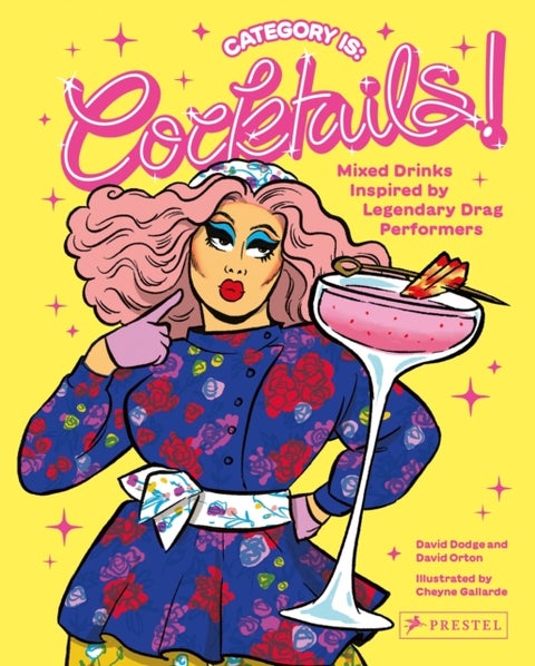 Category Is: Cocktails! - Mixed Drinks Inspired by Legendary Drag Performers