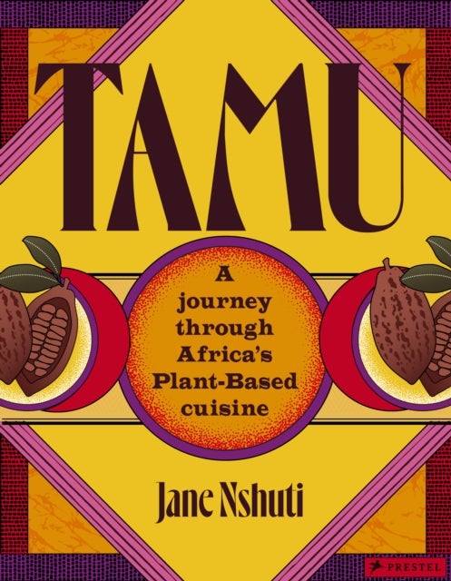 Tamu - A Journey Through Africa's Plant-Based Cuisine