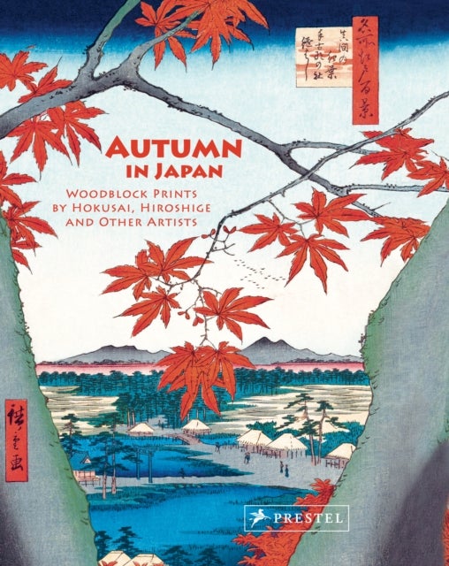 Autumn in Japan - Woodblock Prints by Hokusai, Hiroshige and Other Artists