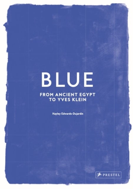 Blue - From Ancient Egypt to Yves Klein