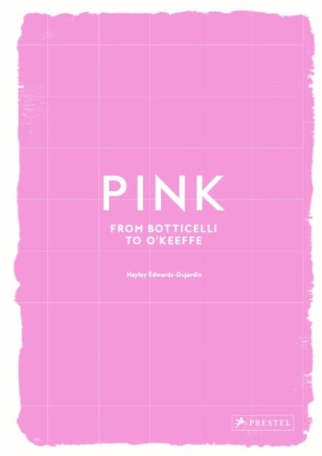 Pink - From Botticelli to O'Keefe