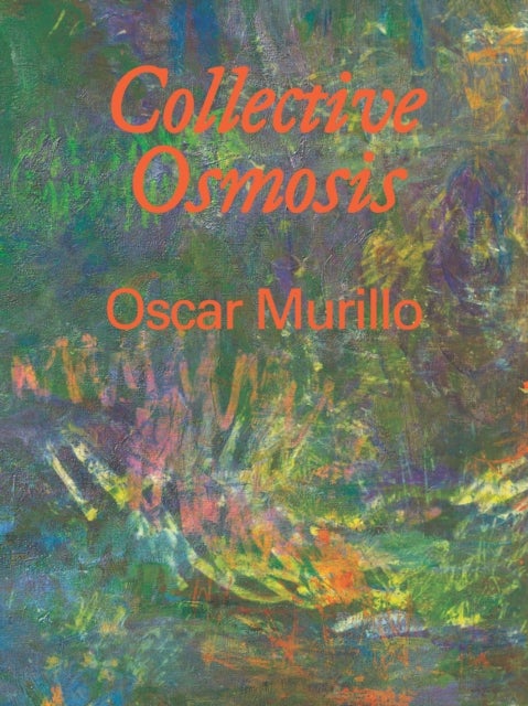 Oscar Murillo - Collective Osmosis