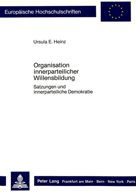 Organisation innerparteilicher Willensbildung - Satzungen und innerparteiliche Demokratie