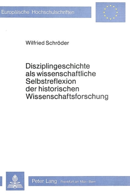 Disziplingeschichte als wissenschaftliche Selbstreflexion der historischen Wissenschaftsforschung - Eine Darstellung unter Heranziehung von Fallstudien der Wissenschaftsgeschichte der Geophysik