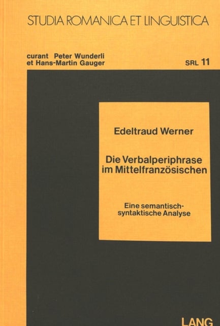 Die Verbalperiphrase im Mittelfranzoesischen - Eine semantisch-syntaktische Analyse