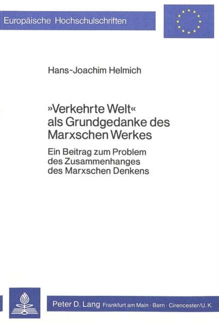 ¿Verkehrte Welt¿ als Grundgedanke des Marxschen Werkes - Ein Beitrag zum Problem des Zusammenhanges des Marxschen Denkens