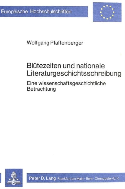 Bluetezeiten und nationale Literaturgeschichtsschreibung - Eine wissenschaftsgeschichtliche Betrachtung