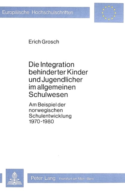 Die Integration behinderter Kinder und Jugendlicher im allgemeinen Schulwesen - Am Beispiel der norwegischen Schulentwicklung 1970-1980