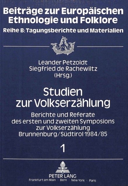 Studien zur Volkserzaehlung - Berichte und Referate des ersten und zweiten Symposions zur Volkserzaehlung Brunnenburg/Suedtirol 1984/85