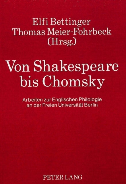 Von Shakespeare bis Chomsky - Arbeiten zur Englischen Philologie an der Freien Universitaet Berlin