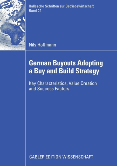 German Buyouts Adopting a Buy and Build Strategy - Key Characteristics, Value Creation and Success Factors