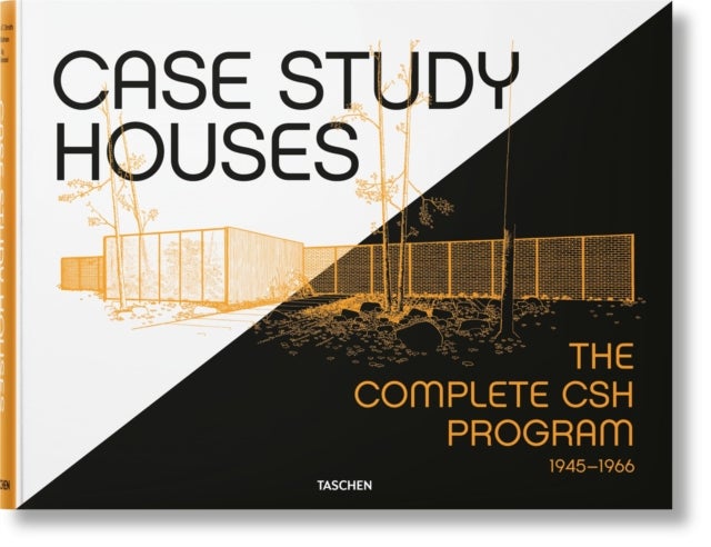 Case Study Houses - The Complete CSH Program 1945-1966