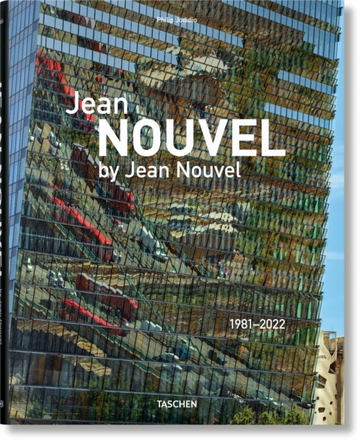 Jean Nouvel by Jean Nouvel. 1981¿2022 - 1981–2022