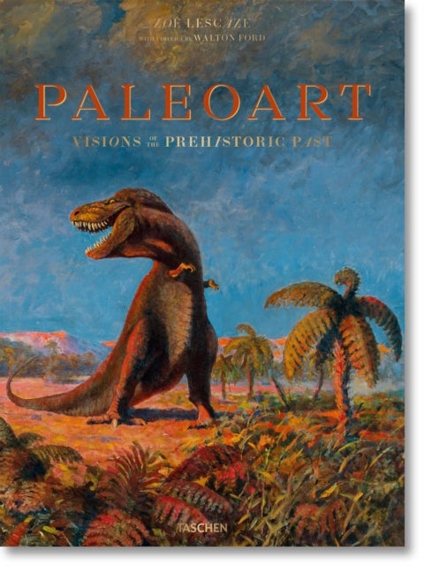Paleoart. Visions of the Prehistoric Past