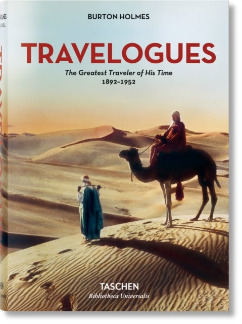 Burton Holmes - Travelogues. The Greatest Traveler of His Time 1892-1952