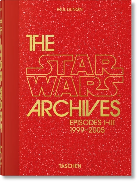 The Star Wars Archives. 1999¿2005. 40th Ed.