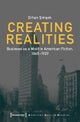 Creating Realities ¿ Business as a Motif in American Fiction, 1865¿1929