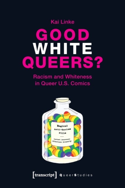 Good White Queers? ¿ Racism and Whiteness in Queer U.S. Comics
