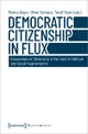 Democratic Citizenship in Flux ¿ Conceptions of Citizenship in the Light of Political and Social Fra