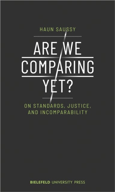 Are We Comparing Yet? ¿ On Standards, Justice, and Incomparability