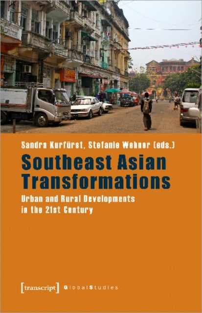 Southeast Asian Transformations ¿ Urban and Rural Developments in the 21st Century