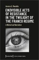(In)visible Acts of Resistance in the Twilight o ¿ A Historical Narration