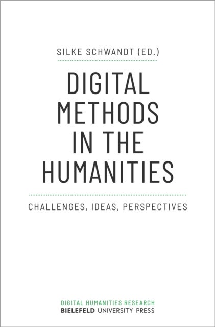 Digital Methods in the Humanities – Challenges, Ideas, Perspectives