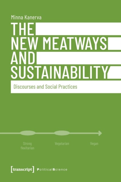 The New Meatways and Sustainability ¿ Discourses and Social Practices