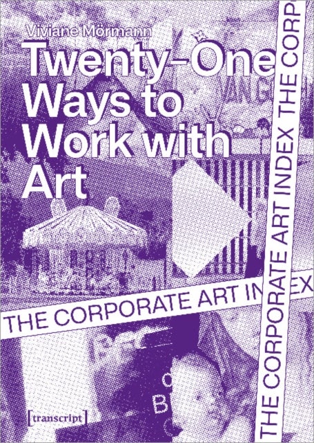 The Corporate Art Index ¿ Twenty¿one Ways to Work With Art