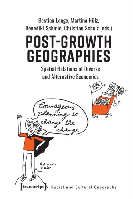 Post¿Growth Geographies ¿ Spatial Relations of Diverse and Alternative Economies