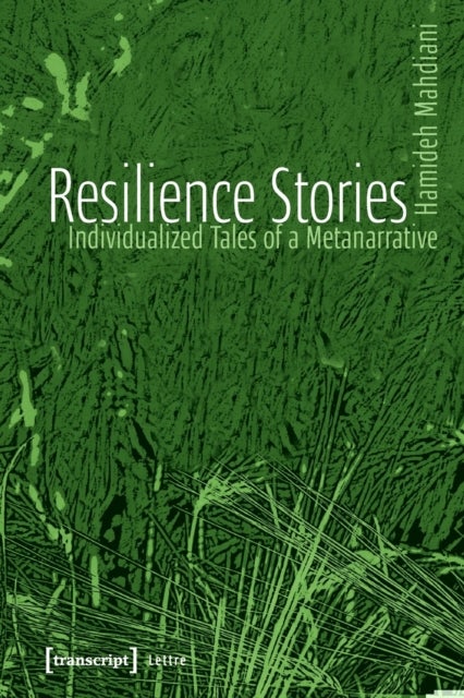 Resilience Stories ¿ Individualized Tales of a Metanarrative