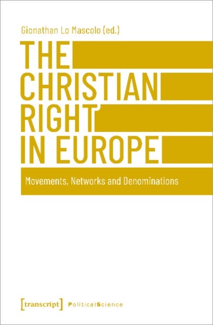 The Christian Right in Europe - Movements, Networks and Denominations