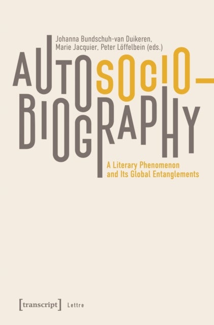 Autosociobiography - A Literary Phenomenon and Its Global Entanglements