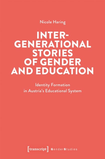 Intergenerational Stories of Gender and Education - Identity Formation in Austria's Educational System