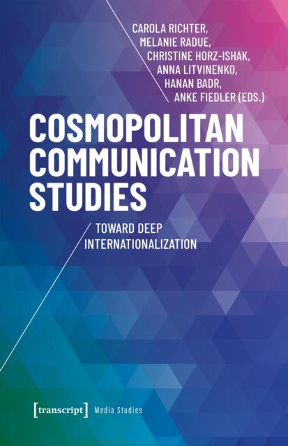 Cosmopolitan Communication Studies - Toward Deep Internationalization