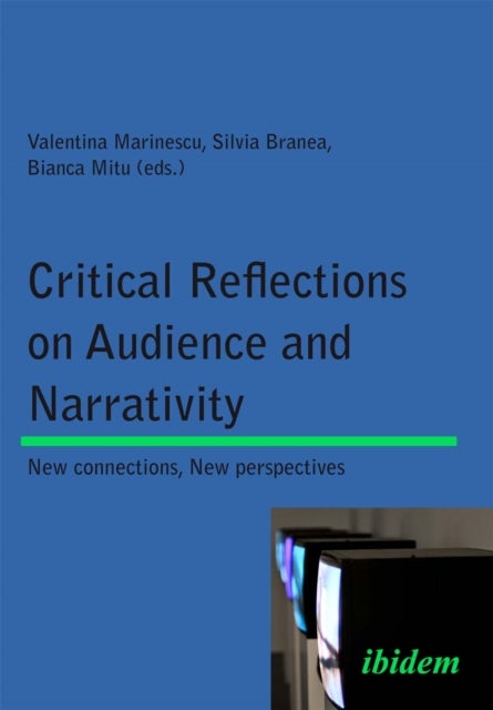Critical Reflections on Audience and Narrativity - New Connections, New Perspectives - New connections, New perspectives
